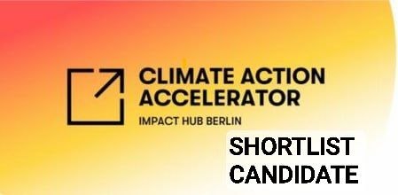 Climate Action Accelerator – Impact Hub Berlin – Shortlist Candidate